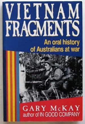 Bild des Verkufers fr Vietnam fragments : an oral history of Australians at war. zum Verkauf von Lost and Found Books