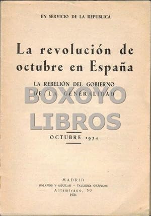 En servicio de la República. La revolución de Octubre en España. La rebelión del gobierno de la G...