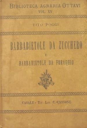 Bild des Verkufers fr Barbabietole da zucchero e barbabietole da foraggio. zum Verkauf von Libreria La Fenice di Pietro Freggio