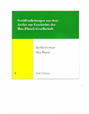 Bild des Verkufers fr Quelleninventar Max Planck. Mit Vorbemerkung. (= Verffentlichungen aus dem Archiv zur Geschichte der Max-Planck-Gesellschaft, Band 8). zum Verkauf von Antiquariat Carl Wegner