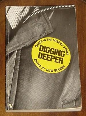 Digging Deeper - Issues in the Miners' Strike