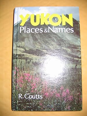 Seller image for Yukon Places & Names for sale by Empire Books