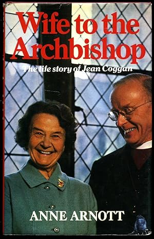 Bild des Verkufers fr Wife to the Archbishop: The Life Story of Jean Coggan zum Verkauf von Little Stour Books PBFA Member