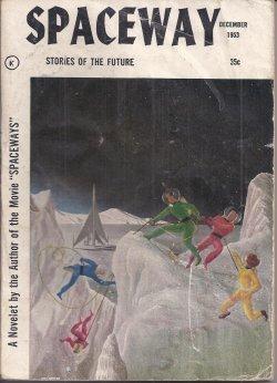 Bild des Verkufers fr SPACEWAY Stories of the Future: December, Dec. 1953 zum Verkauf von Books from the Crypt