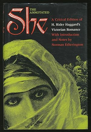 Seller image for The Annotated She: A Critical Edition of H. Rider Haggard's Victorian Romance for sale by Between the Covers-Rare Books, Inc. ABAA