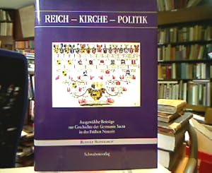 Seller image for Reich - Kirche - Politik : Ausgewhlte Beitrge zur Geschichte der Germania Sacra in der frhen Neuzeit ; Festgabe fr Herrn Professor Dr. Rudolf Reinhardt zum 70. Geburtstag. Rudolf Reinhardt. Hrsg. von Hubert Wolf. Im Auftr. des Geschichtsvereins der Dizese Rottenburg-Stuttgart. for sale by Antiquariat Michael Solder