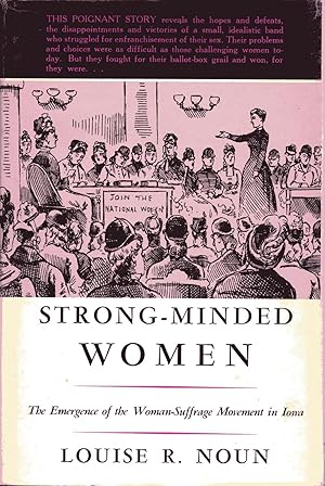 Image du vendeur pour Strong-Minded Women: The Emergence of the Woman-Suffrage Movement in Iowa mis en vente par Fireproof Books