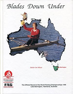 Immagine del venditore per Blades down under : the official record of the world rowing championships 1990, Lake Barrington, Tasmania, Australia. venduto da Lost and Found Books