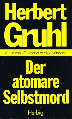 Bild des Verkäufers für Der atomare Selbstmord. Autor von "Ein Planet wird geplündert". zum Verkauf von Antiquariat Lücke, Einzelunternehmung