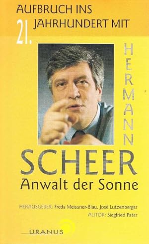 Bild des Verkufers fr Aufbruch ins 21. Jahrhundert mit Hermann Scheer. Anwalt der Sonne zum Verkauf von Antiquariat Lcke, Einzelunternehmung