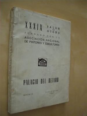 Imagen del vendedor de XXXIX SALON DE OTOO FUNDADO POR LA ASOCIACION NACIONAL DE PINTORES Y ESCULTORES. PALACIO DEL RETIRO. DICIEMBRE 1968 a la venta por LIBRERIA TORMOS