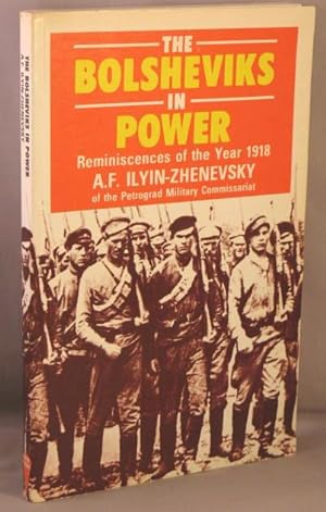 The Bolsheviks in Power; Reminiscences of the Year 1918.
