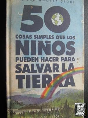 50 COSAS SIMPLES QUE LOS NIÑOS PUEDEN HACER PARA SALVAR LA TIERRA