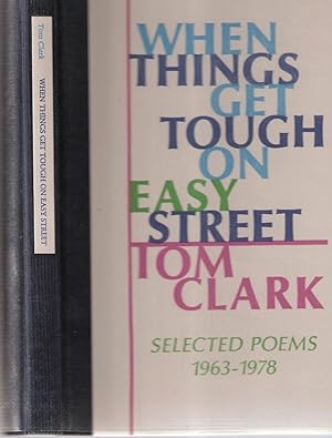 When Things Get Tough on Easy Street: Selected Poems, 1963-1978