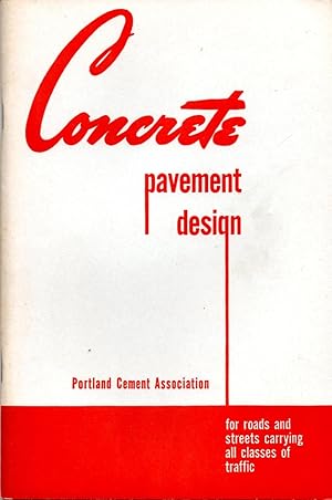 Bild des Verkufers fr Concrete Pavement Design For Roads and Streets Carrying All Classes of Traffic zum Verkauf von Book Booth