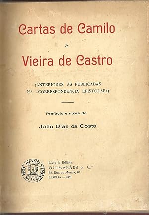 CARTAS DE CAMILLO CASTELLO BRANCO A VIEIRA DE CASTRO (Anteriores Às Publicadas Na «Correspondênci...