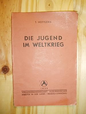 Die Jugend im Weltkrieg / T. Motylewa