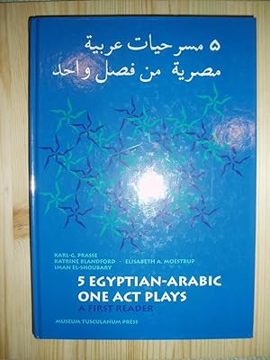 5 Egyptian-Arabic One Act Plays : A First Reader / 5 masrahiyat 'Arabiyah Misriyah min fasl wahid