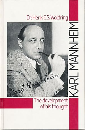 Karl Mannheim. The development of his thought. Philosophy, sociology and social ethics, with a de...