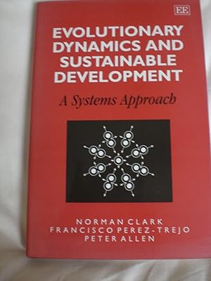 Image du vendeur pour Evolutionary Dynamics and Sustainable Development : A Systems Approach mis en vente par MacKellar Art &  Books