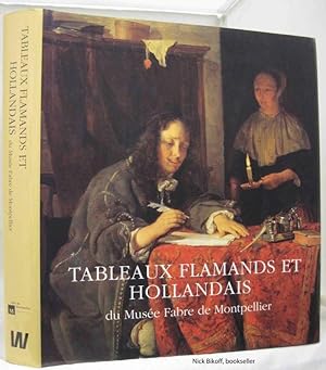 Seller image for TABLEAUX FLAMANDS ET HOLLANDAIS DU MUSEE FABRE DE MONTPELLIER for sale by Nick Bikoff, IOBA