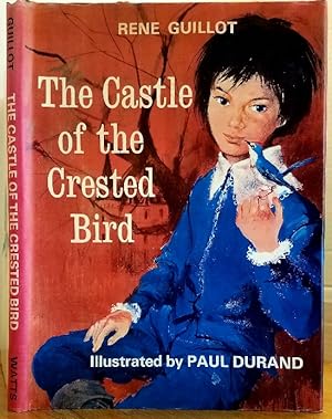 Seller image for THE CASTLE OF THE CRESTED BIRD for sale by MARIE BOTTINI, BOOKSELLER