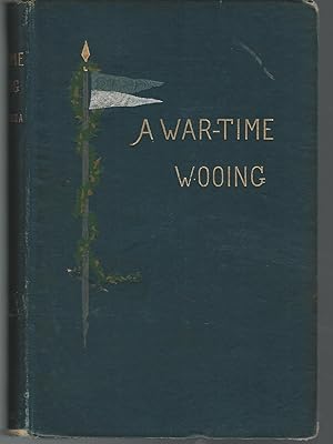 Seller image for A War-Time Wooing: A Story r for sale by Dorley House Books, Inc.