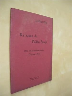 Imagen del vendedor de RETRATOS DE PULIDO PAREJA. DATOS PARA UN PROBLEMA PICTORICO. (VELAZQUEZ Y MAZO) a la venta por LIBRERIA TORMOS