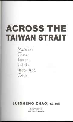 Seller image for Across the Taiwan Strait : Mainland China, Taiwan, and the 1995-1996 Crisis. [Political economy of Taiwan's mainland policy; The prospects of a larger war: Chinese nationalism and the Taiwan Strait conflict; .implications for U.S. security policy; for sale by Joseph Valles - Books