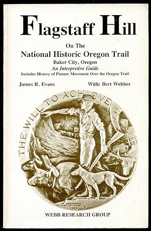 Seller image for Flagstaff Hill On the National Historic Oregon Trail: Includes History of Pioneer Movement Over the Oregon Trail for sale by Little Stour Books PBFA Member