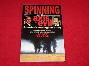Spinning on the Axis of Evil : America's War against Iraq