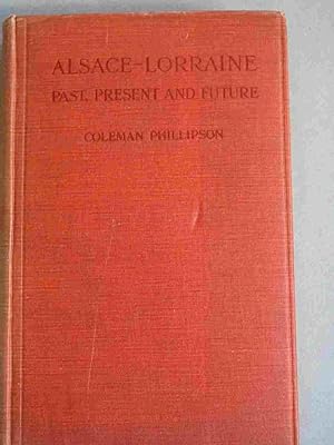Alsace- Lorrine, Past, Present and Future