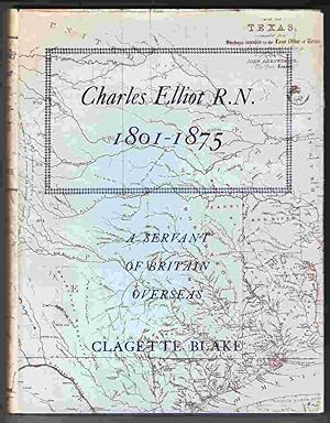 Image du vendeur pour Charles Elliot R. N. 1901-1875 A Servant of Britain Overseas mis en vente par Riverwash Books (IOBA)