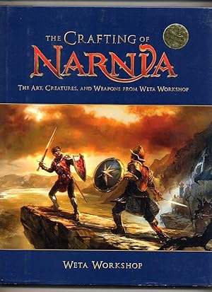 Imagen del vendedor de The Crafting of Narnia; The Art, Creatures and Weapons from Weta Workshop a la venta por Little Stour Books PBFA Member