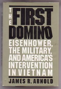 Seller image for The First Domino: Eisenhower, the Military, and America's Intervention in Vietnam for sale by Ray Dertz