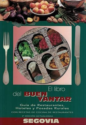 Bild des Verkufers fr EL LIBRO DEL BUEN YANTAR. Gua de Restaurantes, Hoteles y Posadas Rurales, con recetas de cocina de restaurantes. SEGOVIA zum Verkauf von Librera Torren de Rueda