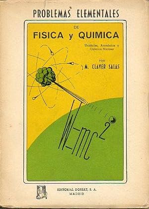Seller image for PROBLEMAS ELEMENTALES DE FSICA Y QUMICA. Unidades, Atomstica y Qumica Nuclear. for sale by angeles sancha libros