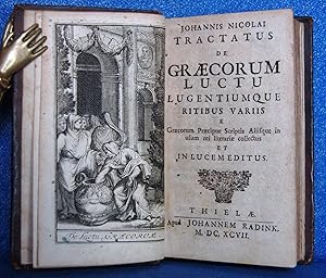 Tractatus de Graecorum luctu lugentiumque ritibus variis e Graecorum praecipue scriptis alifque i...