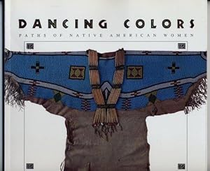 Dancing Colors Paths Of Native American Women