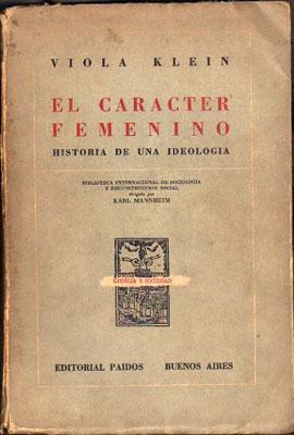 Seller image for El carcter femenino. Historia de una ideologa. for sale by Federico Burki