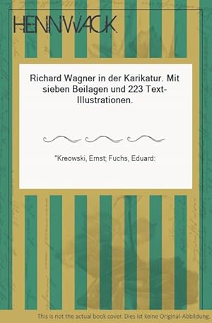 Imagen del vendedor de Richard Wagner in der Karikatur. Mit sieben Beilagen und 223 Text-Illustrationen. a la venta por HENNWACK - Berlins grtes Antiquariat