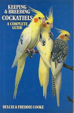 Imagen del vendedor de Keeping and breeding cockatiels, a complete guide a la venta por Sylvain Par