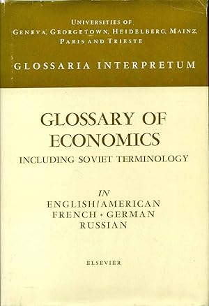 GLOSSARY OF ECONOMICS Including Soviet Terminology. In English/American, French, German, Russian.