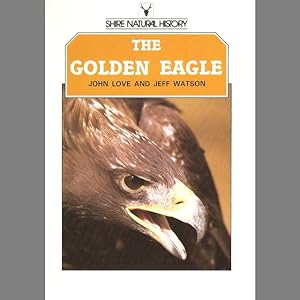 Imagen del vendedor de THE GOLDEN EAGLE. By John Love and Jeff Watson. Shire Natural History series no. 56. a la venta por Coch-y-Bonddu Books Ltd