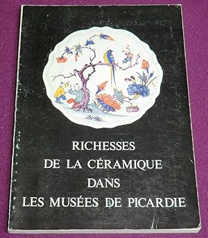 Image du vendeur pour RICHESSES DE LA CERAMIQUE DANS LES MUSEES DE PICARDIE mis en vente par LE BOUQUINISTE