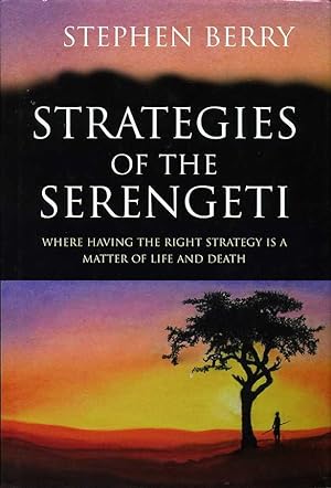 Strategies of the Serengeti : Where Having the Right Strategy is a Matter of Life and Death