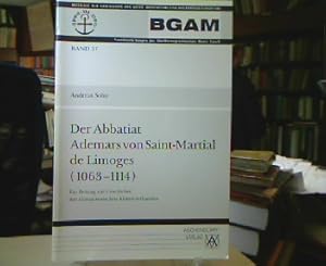 Der Abbatiat Ademars von Saint Martial de Limoges (1063 - 1114) : Ein Beitrag zur Geschichte des ...