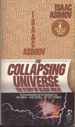 Seller image for THE COLLAPSING UNIVERSE, The Story of Black Holes for sale by Books from the Crypt