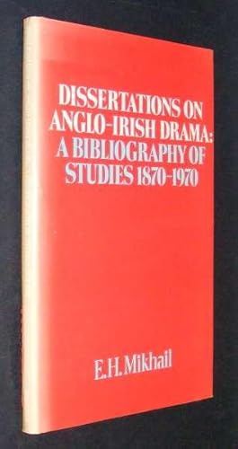 Seller image for DISSERTATIONS ON ANGLO-IRISH DRAMA - A Bibliography of Studies 1870-1970 for sale by A Book for all Reasons, PBFA & ibooknet