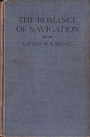 Imagen del vendedor de THE ROMANCE OF NAVIGATION a la venta por Jean-Louis Boglio Maritime Books